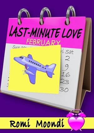 Last-Minute Love by Romi Moondi