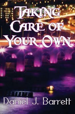 Taking Care of Your Own by Daniel J. Barrett