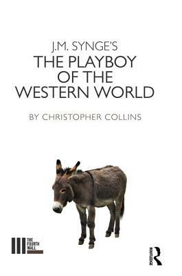 J. M. Synge's the Playboy of the Western World by Christopher Collins