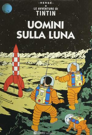 Le Avventure di Tintin: Uomini sulla Luna by Hergé