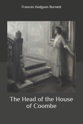 The Head of the House of Coombe by Frances Hodgson Burnett