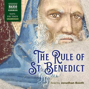 The Rule of St Benedict by St Benedict