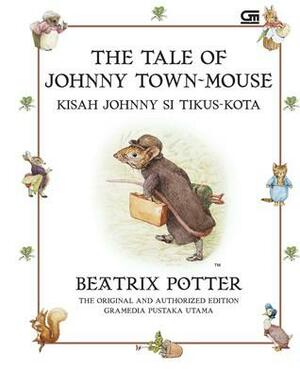 The Tale of Johnny Town-Mouse - Kisah Johnny Si Tikus Kota by Beatrix Potter