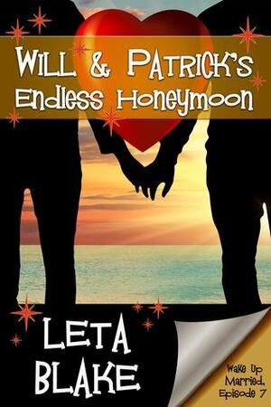 Will & Patrick's Endless Honeymoon by Leta Blake