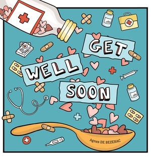 Get Well Soon by Agnes De Bezenac