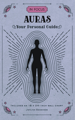 In Focus Auras: Your Personal Guide by Joylina Goodings
