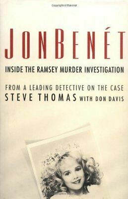 JonBenet: Inside the Ramsey Murder Investigation by Steve Thomas