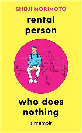 Rental Person Who Does Nothing: A Memoir by Shoji Morimoto