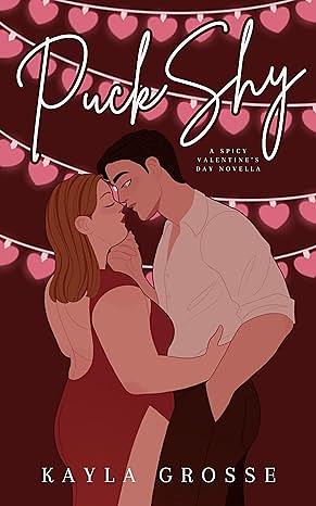 Puck Shy: A Spicy Valentine's Day Novella by Kayla Grosse