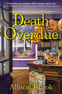 Death Overdue: A Haunted Library Mystery by Allison Brook