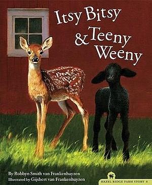 Itsy Bitsy and Teeny Weeny by Gijsbert van Frankenhuyzen, Robbyn Smith van Frankenhuyzen