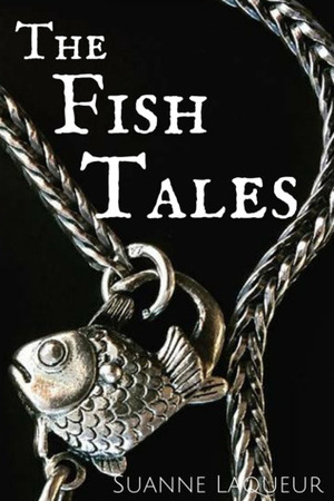 The Fish Tales: Complete 4-Book Set: The Man I Love/Give Me Your Answer True/Here to Stay/The Ones That Got Away by Suanne Laqueur
