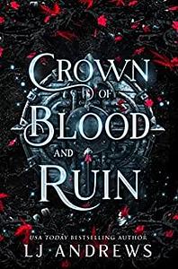 Crown of Blood and Ruin by LJ Andrews