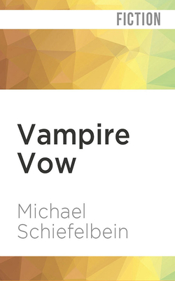 Vampire Vow by Michael Schiefelbein