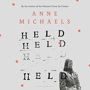 Held by Anne Michaels