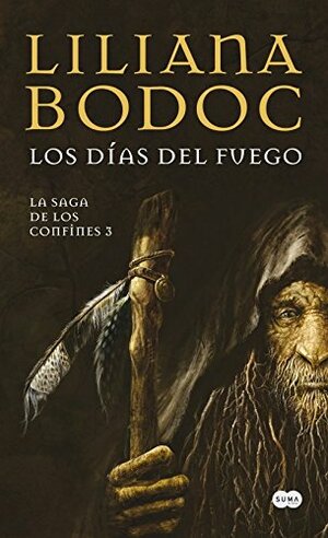 Los Días Del Fuego by Liliana Bodoc