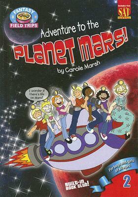Adventure to the Planet Mars! by Carole Marsh