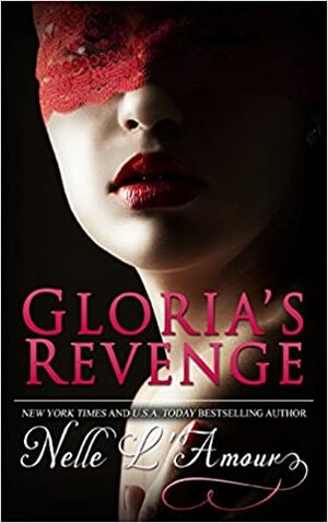 Gloria's Revenge by Nelle L'Amour