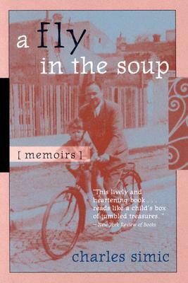 A Fly in the Soup: Memoirs by Charles Simic