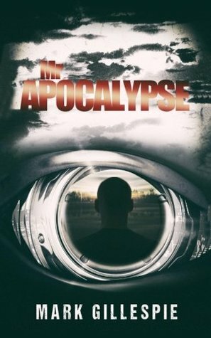 Mr Apocalypse by Mark Gillespie