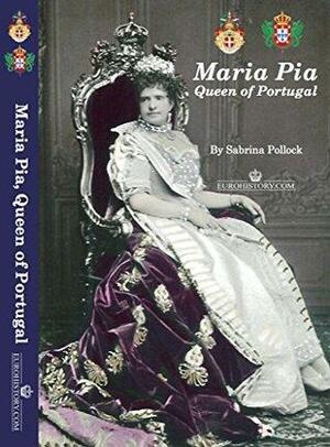 Maria Pia, Queen of Portugal by Sabrina Pollock