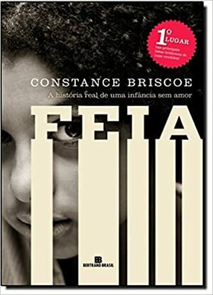 Feia: A História Real de uma Infância sem Amor by Constance Briscoe