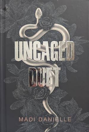 Uncaged Duet by Madi Danielle