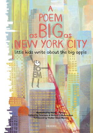 A Poem as Big as New York City: Little Kids Write About the Big Apple by Walter Dean Myers, Masha D'yans, Teachers Writers Collaborative