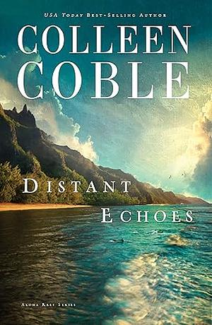 Distant Echoes by Colleen Coble