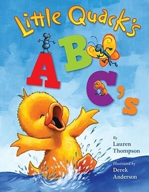 Little Quack's ABC's by Derek Anderson, Lauren Thompson