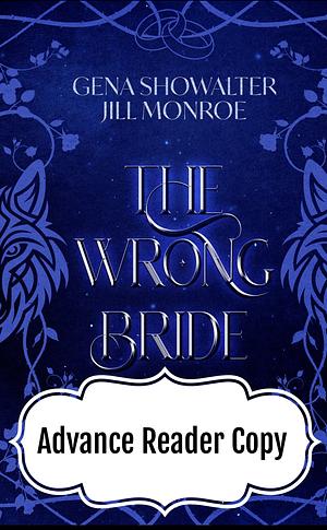 The Wrong Bride by Gena Showalter, Jill Monroe