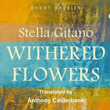 Withered Flowers: Short Stories by Anthony Calderbank, Stella Gaitano