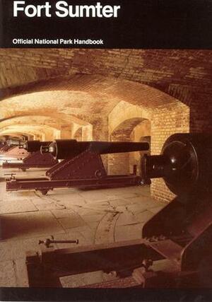 Fort Sumter: Anvil of War : Fort Sumter National Monument, South Carolina by U.S. National Park Service