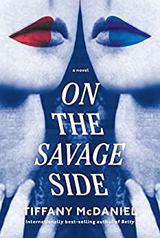 On the Savage Side by Tiffany McDaniel