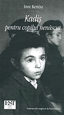 Kadiș pentru copilul nenăscut by Paul Drumaru, Imre Kertész