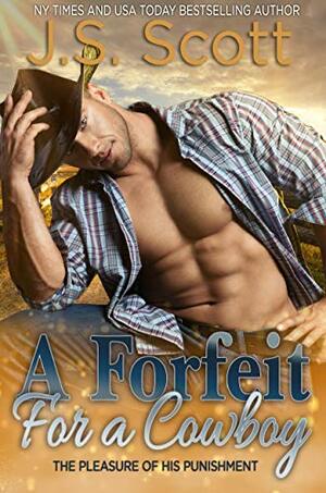 A Forfeit for a Cowboy by J.S. Scott