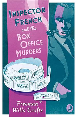 Inspector French and the Box Office Murders by Freeman Wills Crofts