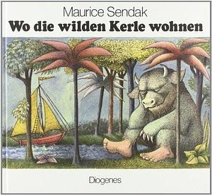 Wo Die Wilden Kerle Wohnen by Maurice Sendak, Maurice Sendak