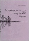 An Apology for Loving the Old Hymns by Jordan Smith