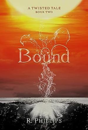 Bound by R. Phillips