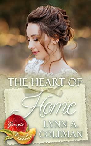 The Heart of Home by Lynn A. Coleman