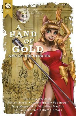 A Hand of Gold and other stories by Allyson Brooks, Jeremy Hicks, Terry Maggert