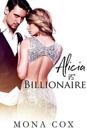 Alicia Vs. Billionaire by Alexis Angel, Mona Cox