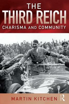 The Third Reich: Charisma and Community by Martin Kitchen