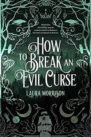 How to Break an Evil Curse by Laura Morrison