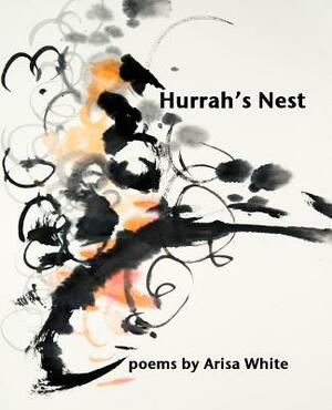 Hurrah's Nest by Arisa White