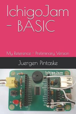 IchigoJam - BASIC: My Reference - Preliminary Version by Juergen Pintaske
