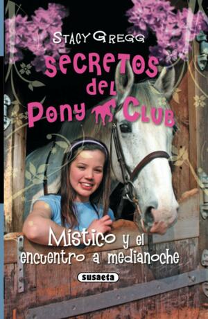 Mistico y el encuentro a medianoche / Mystic and the Midnight Ride by Stacy Gregg