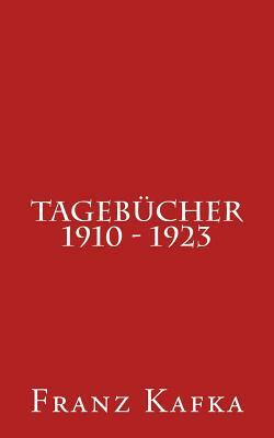 Tagebücher 1910 - 1923 by Franz Kafka