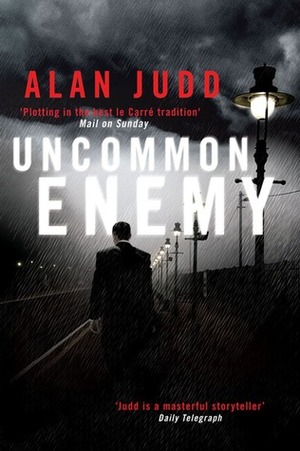 Uncommon Enemy by Alan Judd